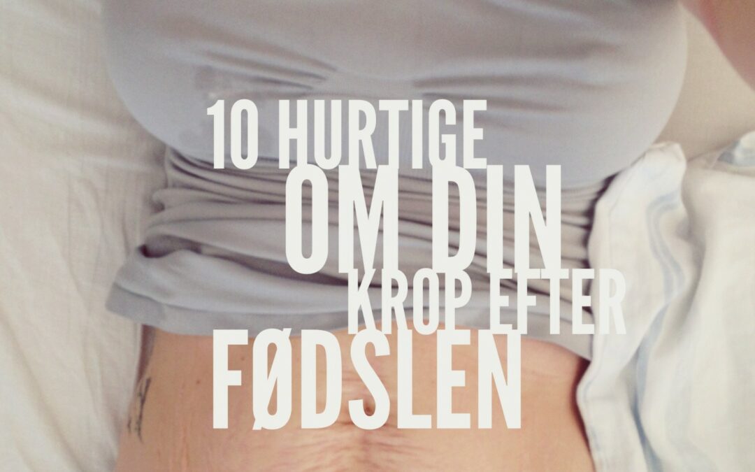 10 hurtige om din krop efter fødslen – jordemoderonsdag