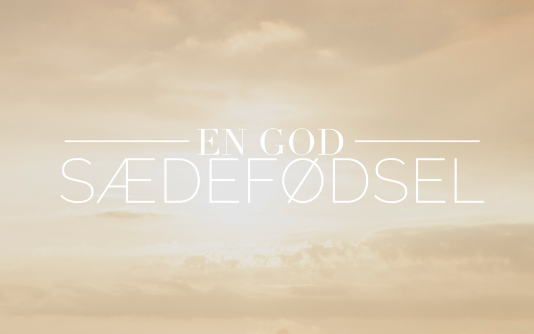 Fødselsfredag – en god sædefødsel