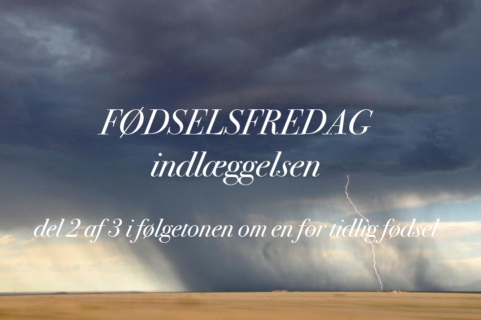 Fødselsfredag – indlæggelse under graviditeten