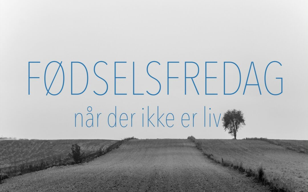 Fødselsfredag – når der ikke er liv