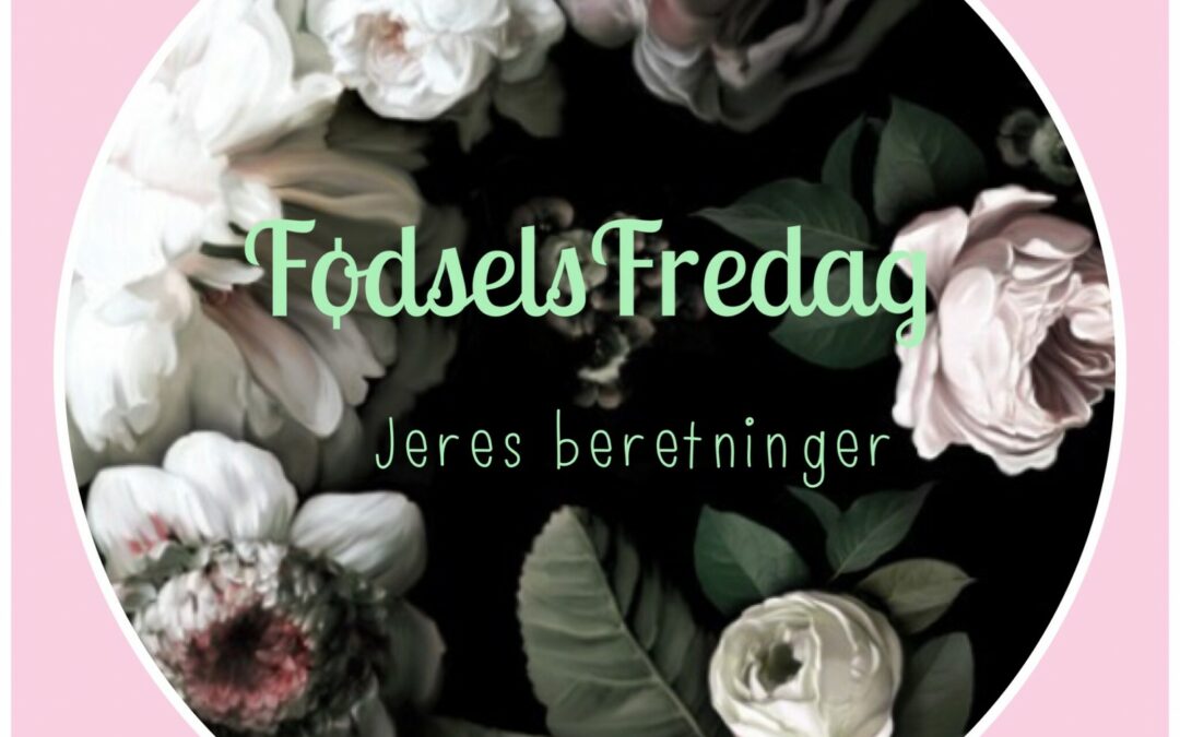 Fødselsfredag #5 – For tidlig fødsel